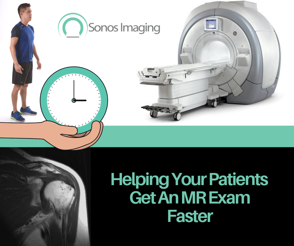 Helping Your Patients get an MR Exam Faster Sonos Imaging